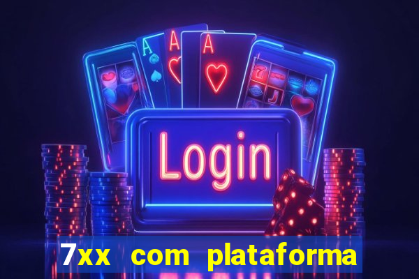 7xx com plataforma de jogos